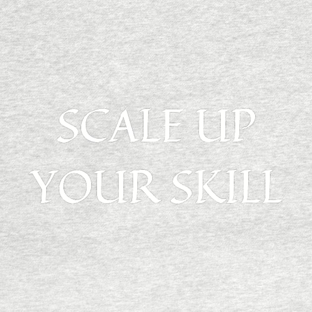 Scale up your skill by sidepro885